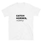 Catch Horses Short-Sleeve Unisex T-Shirt